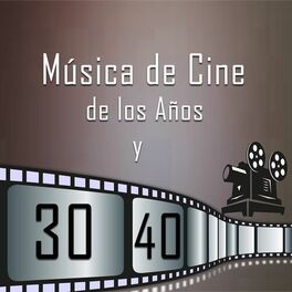 Album cover of Música de Cine de los Años 30 y 40