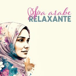 Album cover of Spa arabe relaxante: Musique orientale traditionnelle pour une rajeunissement profonde du corps