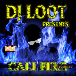 Album cover of DJ Loot Presents: Cali Fire Volume 5
