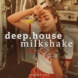 Album cover of Deep House Milkshake, Vol.1