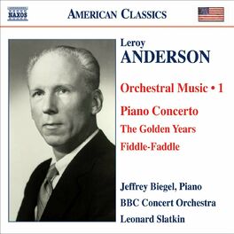 Album cover of Anderson, L.: Orchestral Music, Vol. 1 - Piano Concerto in C Major / The Golden Years / Fiddle-Faddle