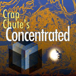 Album cover of Crap Chute's Concentrated