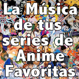 Album cover of La Música de Tus Series de Anime Favoritas