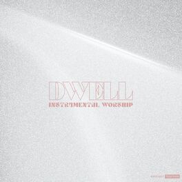 Album cover of Dwell: Instrumental Worship