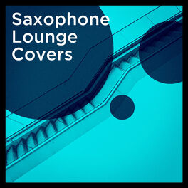 Album cover of Saxophone Lounge Covers