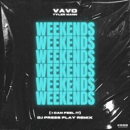 Album cover of Weekends (I Can Feel It) (DJ PRESS PLAY Remix)