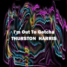 Album cover of I'm Out To Getcha
