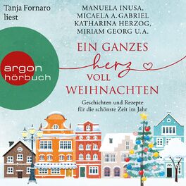 Album cover of Ein ganzes Herz voll Weihnachten - Geschichten und Rezepte für die schönste Zeit im Jahr (Ungekürzte Lesung)