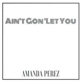 Album cover of Ain't Gon' Let You - Single