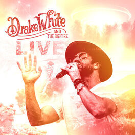 Album cover of Drake White and the Big Fire (Live)