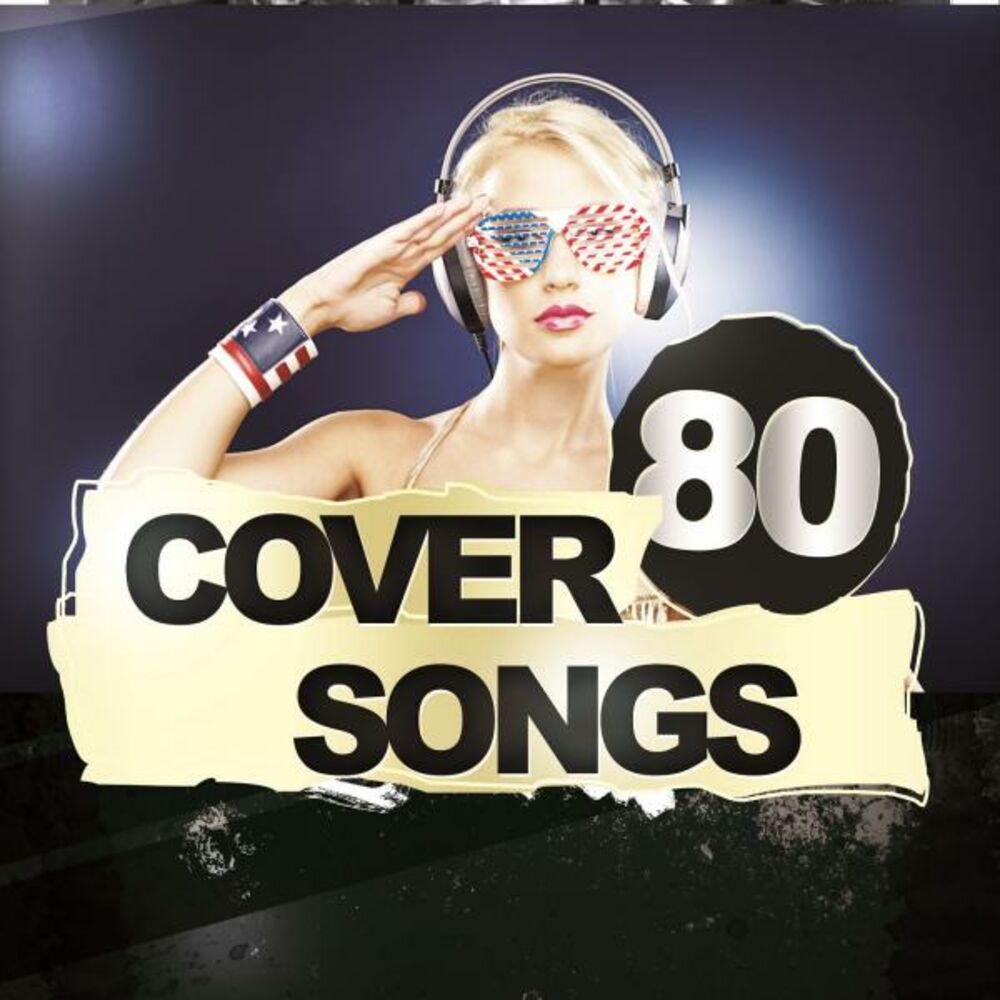 Cover songs. Песня Cover. Cover 80. Слушать музыку кавер. Va - 80 Cover Songs (2014).