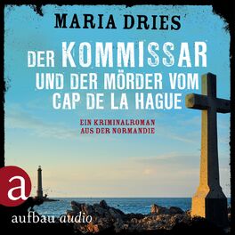 Album cover of Der Kommissar und der Mörder vom Cap de la Hague - Kommissar Philippe Lagarde - Ein Kriminalroman aus der Normandie, Band 4 (Ungekürzt)