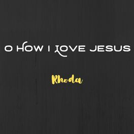 Album cover of O How I Love Jesus
