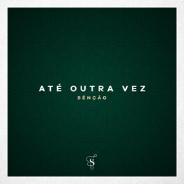 Album cover of Até Outra Vez (Bênção)