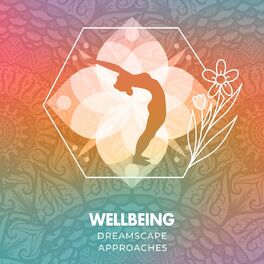 Album cover of Wellbeing Dreamscape Approaches