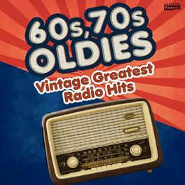 Album cover of 60s, 70s Oldies - Vintage Greatest Radio Hits