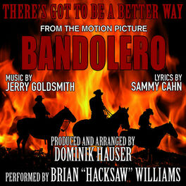 Album cover of There's Got To Be A Better Way-Vocal (Theme from the Motion Picture Bandolero)