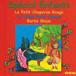 Album cover of Spécial enfants : Le petit chaperon rouge, le vilain petit canard, Barbe Bleue