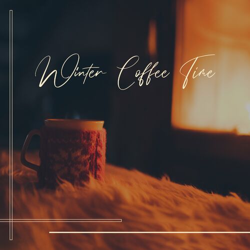 Various Artists - Winter Coffee Time: Soft and Relaxing Jazz Music Lounge,  Sensuality Chill, Smooth Background Instrumental Music: lyrics and songs |  Deezer