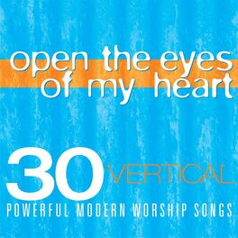 Album cover of Vertical Music: Open the Eyes of My Heart