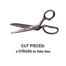 Album cover of Cut Pieces: Tribute To Yoko Ono