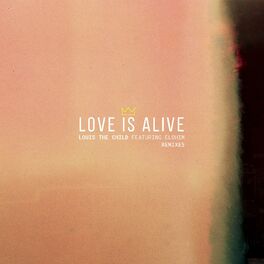 Album cover of Love Is Alive (feat. Elohim) (Remixes)