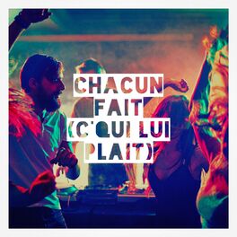 Album cover of Chacun fait (c'qui lui plaît)