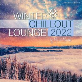 Album cover of Winter Chillout Lounge 2022 - Smooth Lounge Sounds for the Cold Season