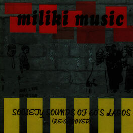 Album cover of Miliki Music - Society Sounds of 60's Lagos (Re-Grooved)