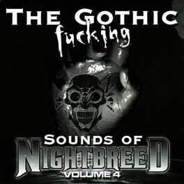 Album cover of The Gothic Fucking Sounds of Nightbreed Volume 4