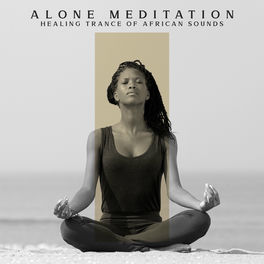 Tribal Drums Ambient Alone Meditation Healing Trance Of African Sounds Rhythms Of African Tribe Yoga Meditation Mindfulness Awakening Lyrics And Songs Deezer