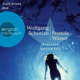 Album cover of Fremde Wasser - Denglers dritter Fall - Dengler ermittelt, Band 3 (Ungekürzte Lesung)