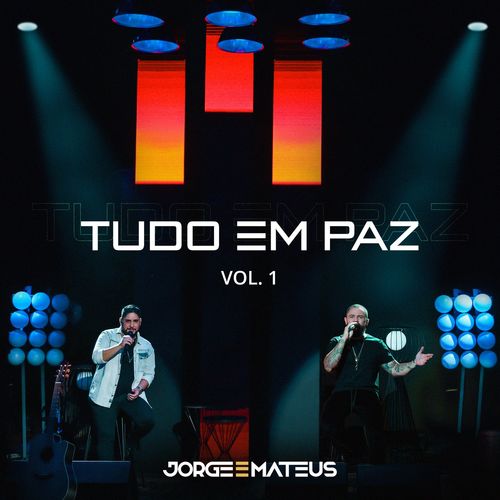 Download CD Jorge & Mateus – Tudo Em Paz, Vol. 1 2021