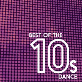 Album cover of Best Of The 10's: Dance