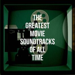 Album cover of The Greatest Movie Soundtracks of All Time
