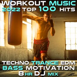 Album cover of Workout 2022 Techno Trance EDM Bass Motivation Top 100 Hits (8 HR DJ Mix)