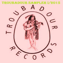 Album cover of Troubadour Records Promo and Demo Sampler 1/2015
