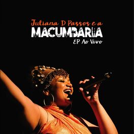 Album cover of Juliana D Passos e a Macumbaria (Ao Vivo)