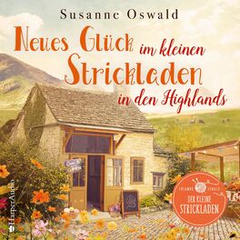Album cover of Neues Glück im kleinen Strickladen in den Highlands (ungekürzt)