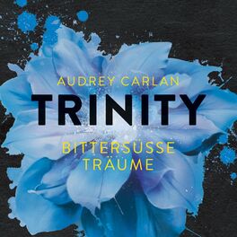 Album cover of Trinity - Bittersüße Träume (Die Trinity-Serie 4)