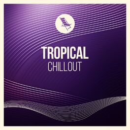Album cover of Tropical Chillout