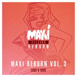 Album cover of Maxi Reborn, Vol. 3: Love's Here