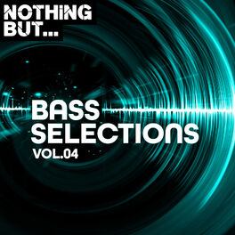 Album cover of Nothing But... Bass Selections, Vol. 04