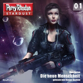 Album cover of Die neue Menschheit - Perry Rhodan - Stardust 1 (Ungekürzt)