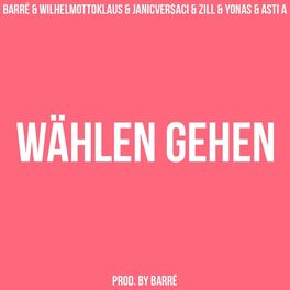Album cover of Wählen gehen (feat. WilhelmOttoKlaus, JANICVER$ACI, Zill, YoNas & Asti A)