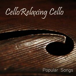 Album cover of Cello - Popular Songs for Cello - Relaxing Cello Music