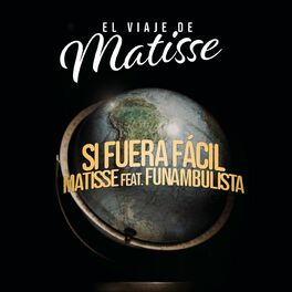 Album cover of Si Fuera Fácil (feat. Funambulista) (El Viaje de Matisse)