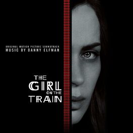 Album cover of The Girl on the Train (Original Motion Picture Soundtrack)