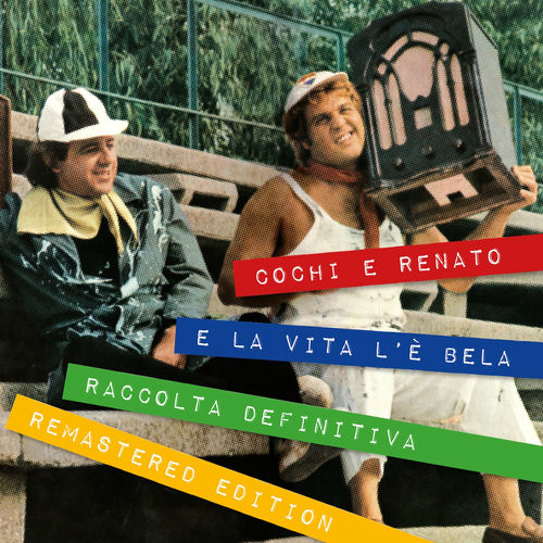 Ascolta E la vita l'è bela di Cochi e Renato Canzoni e testi Deezer