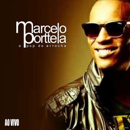 Album cover of Marcelo Porttela: O Pop do Arrocha (Ao Vivo)